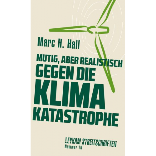 Marc H. Hall - Mutig, aber realistisch gegen die Klimakatastrophe