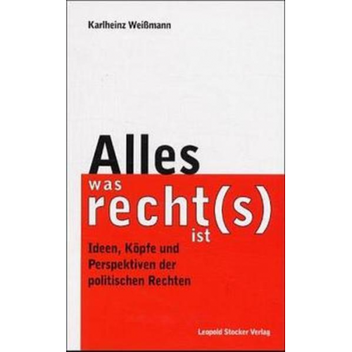 Karlheinz Weissmann - Alles, was recht(s) ist