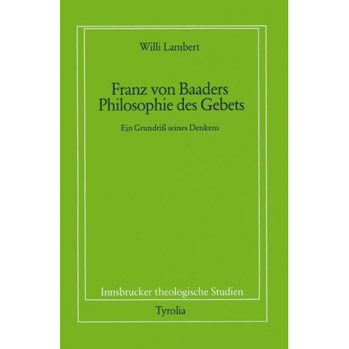 Willi Lambert - Franz von Baaders Philosophie des Gebetes