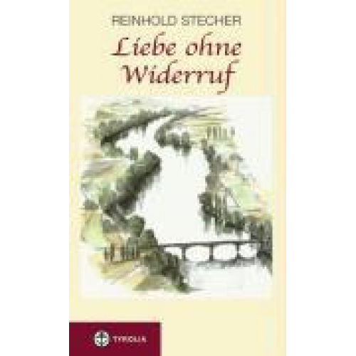 Reinhold Stecher - Liebe ohne Widerruf