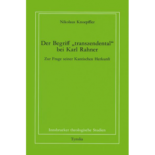 Nikolaus Knoepffler - Der Begriff 'transzendental' bei Karl Rahner