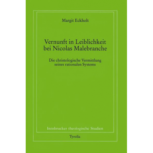 Margit Eckholt - Vernunft und Leiblichkeit bei Nikolaus Malebranche