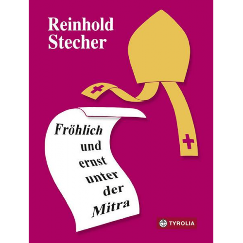 Reinhold Stecher - Fröhlich und ernst unter der Mitra