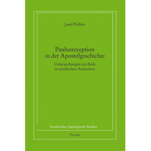 Josef Pichler - Paulusrezeption und Paulusbild in der Apostelgeschichte 13,16-52