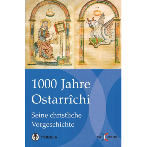 1000 Jahre Ostarrichi. Seine christliche Vorgeschichte