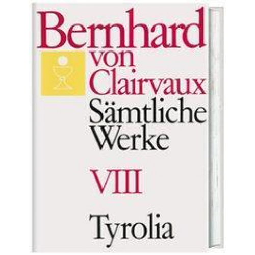 Bernhard Clairvaux - Sämtliche Werke 8