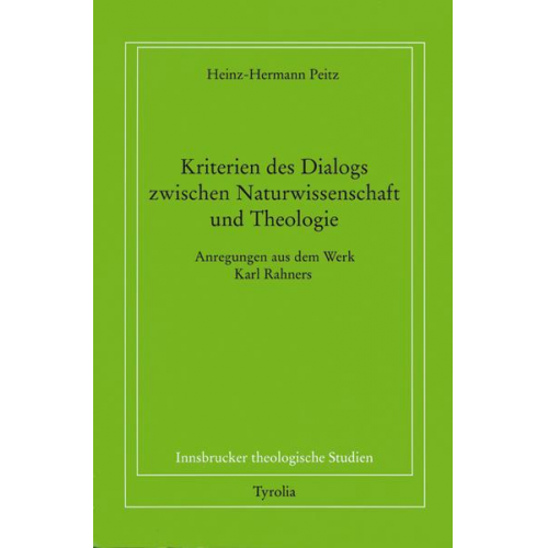 Heinz H. Peitz - Kriterien des Dialogs zwischen Naturwissenschaften und Theologie