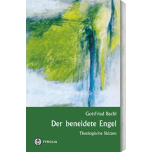 Gottfried Bachl - Der beneidete Engel