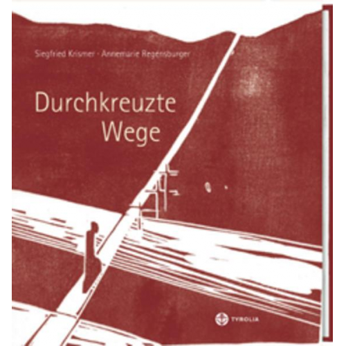 Annemarie Regensburger & Siegfried Krismer - Durchkreuzte Wege