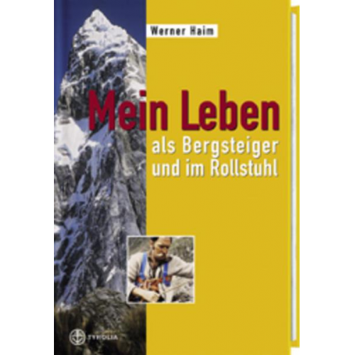 Werner Haim - Mein Leben als Bergsteiger und im Rollstuhl