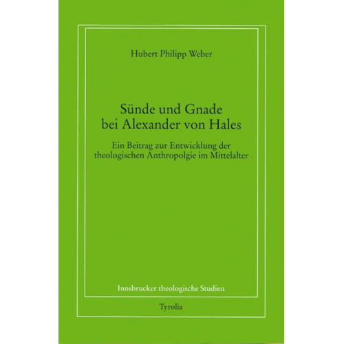 Hubert Ph Weber - Sünde und Gnade bei Alexander von Hales