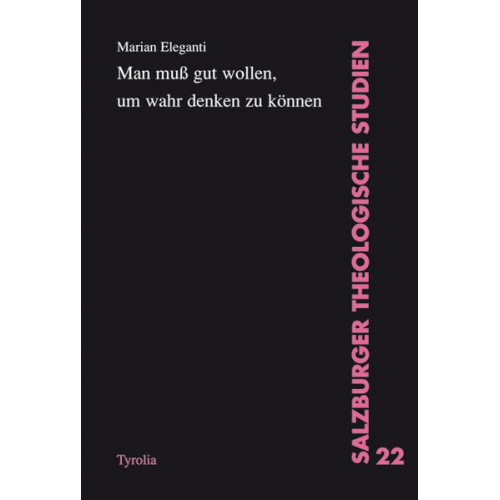 Marian Eleganti - Man muss gut wollen, um wahr denken zu können