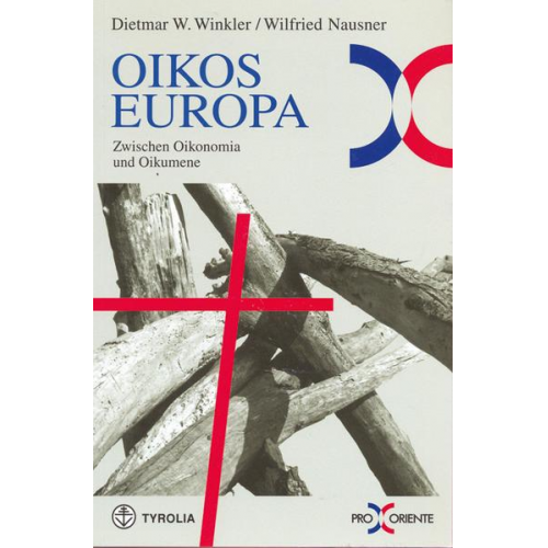 Dietmar W. Winkler & Wilfried Nausner - Oikos Europa zwischen Oikonomia und Oikumene