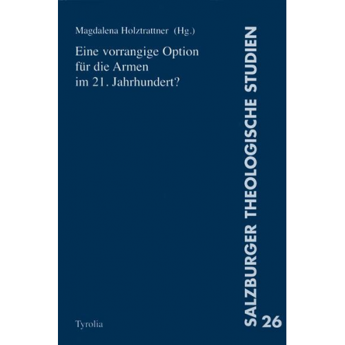 Magdalena Holztrattner - Eine vorrangige Option für die Armen im 21. Jahrhundert?