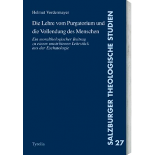 Helmut Vordermayer - Die Lehre vom Puratorium und die Vollendung des Menschen