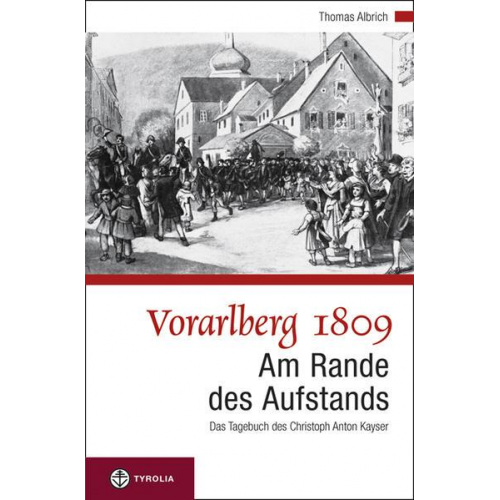 Thomas Albrich - Vorarlberg 1809. Am Rande des Aufstandes