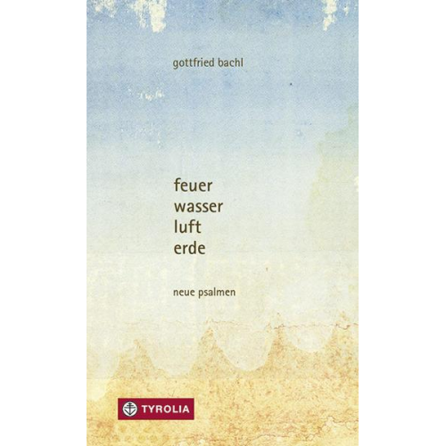 Gottfried Bachl - Feuer, wasser, luft, erde