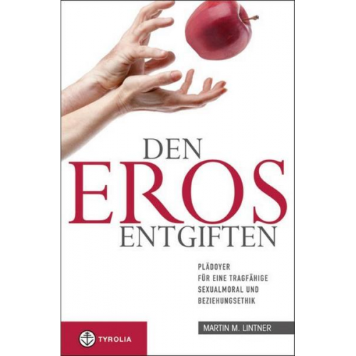 Martin M. Lintner - Den Eros entgiften