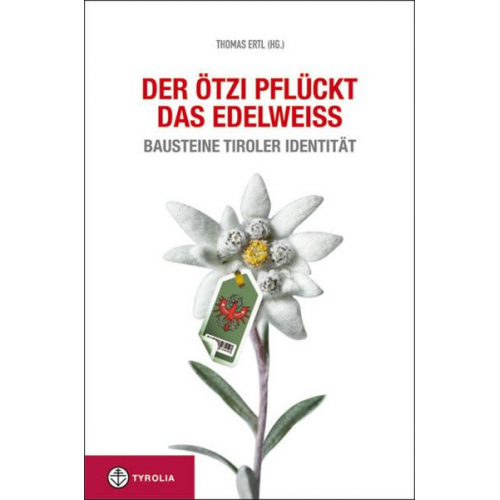 Thomas Ertl - Der Ötzi pflückt das Edelweiß