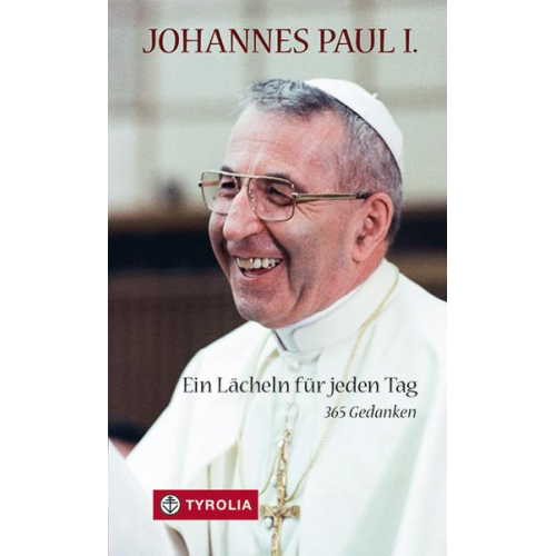 Johannes Paul I. (Albino Luciani) - Ein Lächeln für jeden Tag