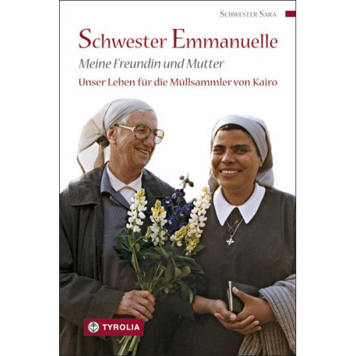 Schwester Sara - Schwester Emmanuelle, meine Freundin und Mutter