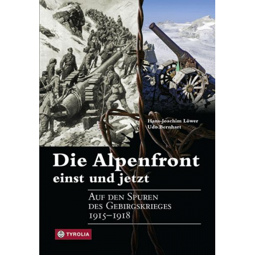 Hans-Joachim Löwer - Die Alpenfront - einst und jetzt