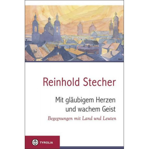 Reinhold Stecher - Mit gläubigem Herzen und wachem Geist