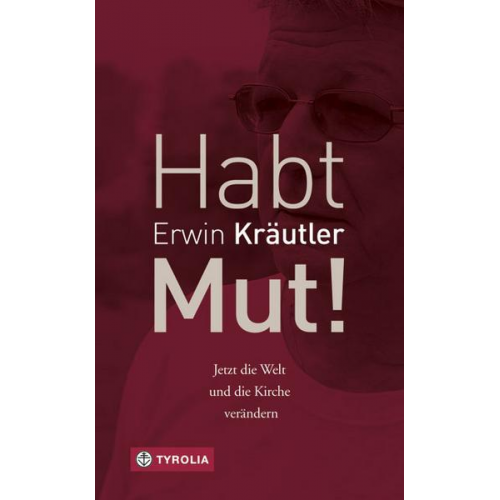 Erwin Kräutler & Josef Bruckmoser - Habt Mut!