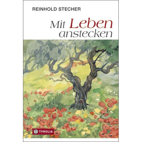 Reinhold Stecher - Mit Leben anstecken