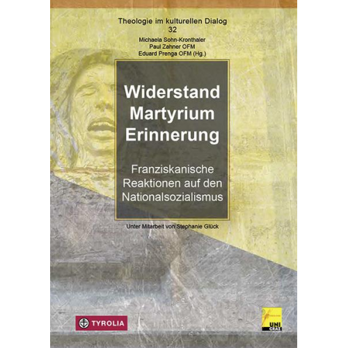 Widerstand - Martyrium - Erinnerung