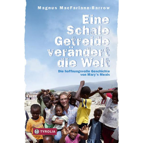 Magnus MacFarlane-Barrow - Eine Schale Getreide verändert die Welt