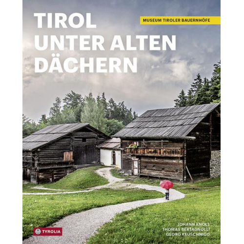 Johann Knoll & Thomas Bertagnolli & Karl C. Berger & Georg Keuschnigg - Tirol unter alten Dächern