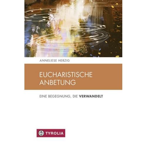 Anneliese Herzig - Eucharistische Anbetung