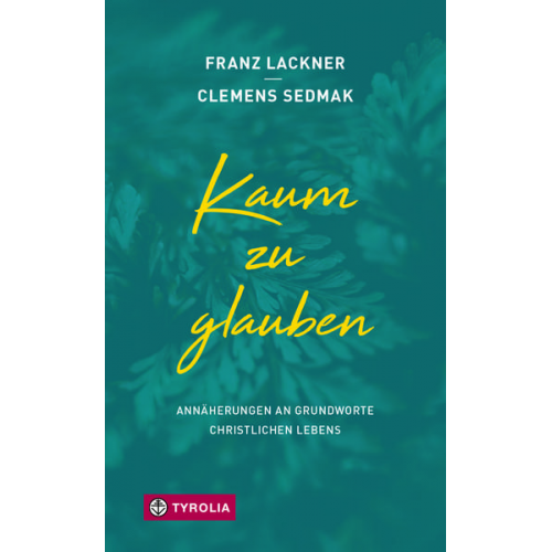 Franz Lackner & Clemens Sedmak - Kaum zu glauben