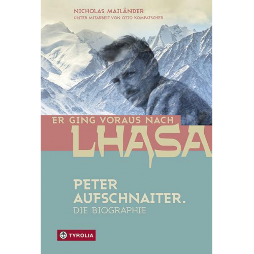 Nicholas Mailänder - Er ging voraus nach Lhasa