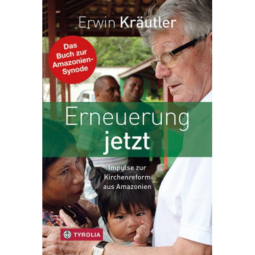 Erwin Kräutler - Erneuerung jetzt