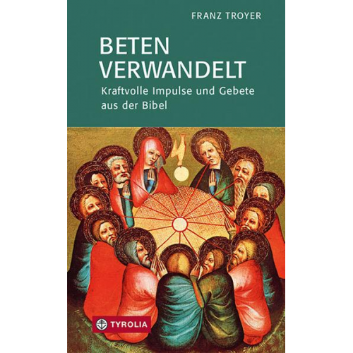 Franz Troyer - Beten verwandelt