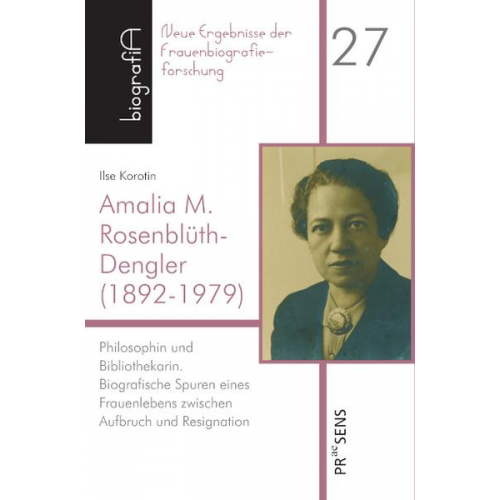 Ilse Korotin - Amalia M. Rosenblüth-Dengler (1892-1979)