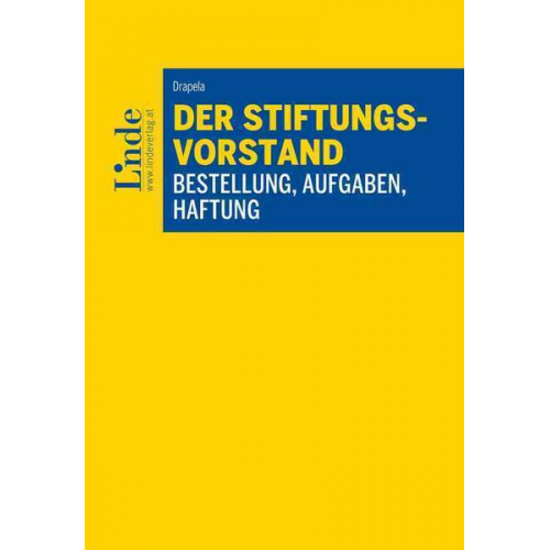 Christian Drapela - Der Stiftungsvorstand - Bestellung, Aufgaben, Haftung