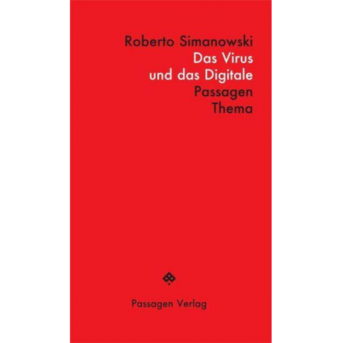 Roberto Simanowski - Das Virus und das Digitale