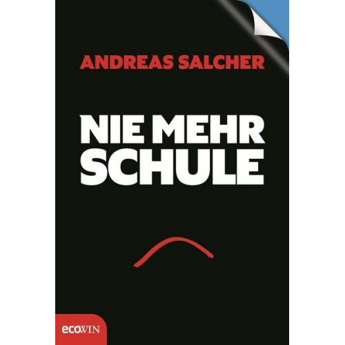 Andreas Salcher - Nie mehr Schule - Immer mehr Freude