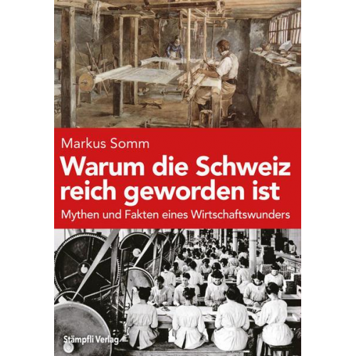 Markus Somm - Warum die Schweiz reich geworden ist