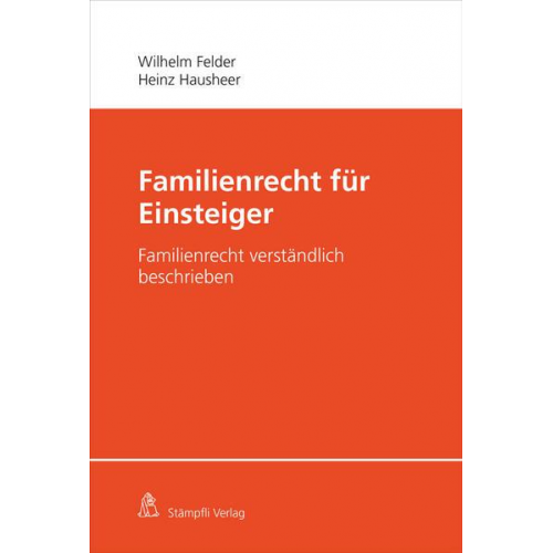 Wilhelm Felder & Heinz Hausheer - Familienrecht für Einsteiger