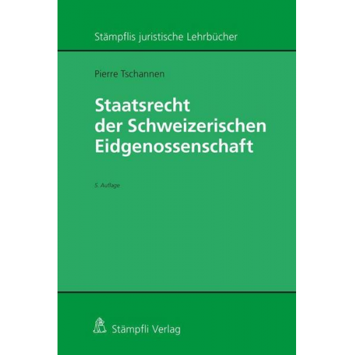 Pierre Tschannen - Staatsrecht der Schweizerischen Eidgenossenschaft