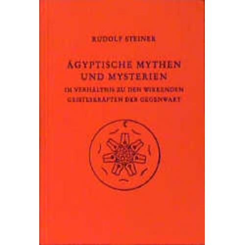 Rudolf Steiner - Ägyptische Mythen und Mysterien