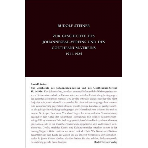 Rudolf Steiner & Rudolf Steiner Nachlassverwaltung - Zur Geschichte des Johannesbau-Vereins und des Goetheanum-Vereins 1911-1924