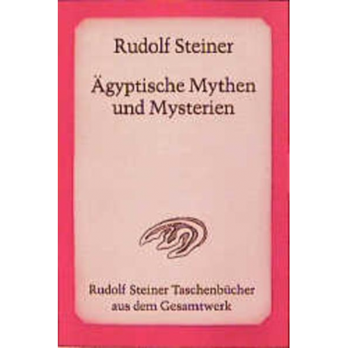 Rudolf Steiner - Ägyptische Mythen und Mysterien