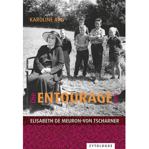 Karoline Arn - Die Entourage von Elisabeth de Meuron-von Tscharner