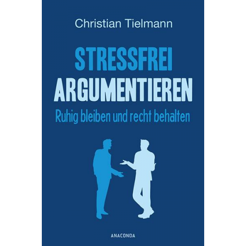 Christian Tielmann - Stressfrei argumentieren