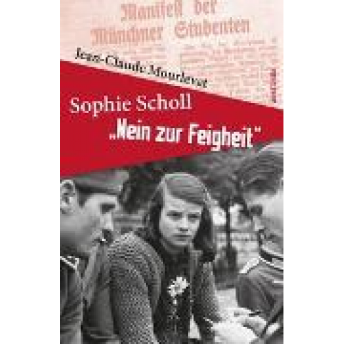 Jean-Claude Mourlevat - Sophie Scholl - Nein zur Feigheit